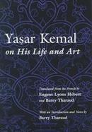 Yasar Kemal on His Life and Art cover