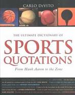 The Ultimate Dictionary of Sports Quotations cover