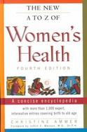 The New A-To Z- Of Women's Health A Concise Encyclopedia cover