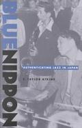 Blue Nippon Authenticating Jazz in Japan cover