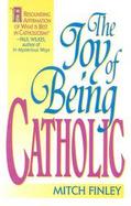 The Joy of Being Catholic cover