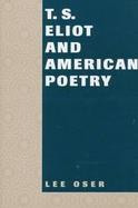 T. S. Eliot and American Poetry cover