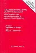 Transforming the Center, Eroding the Margins Essays on Ethnic and Cultural Boundaries in German-Speaking Countries cover