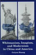 Whitmanism, Imagism, and Modernism in China and America cover