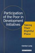 Participation of the Poor in Development Initiatives Taking Their Rightful Place cover