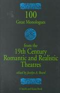100 Great Monologues from the 19th Century Romantic and Realistic Theatres cover