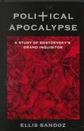 Political Apocalypse A Study of Dostoevsky's Grand Inquisitor cover