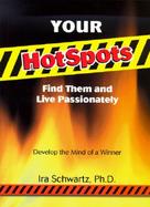 Your Hotspots Find Them and Live Passionately Develop the Mind of a Winner cover