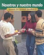Nosotros and Nuestro Mundo Level 2 Spanish for Spanish Speakers cover