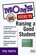 Mom's Guide to Raising a Good Student cover