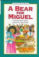Bear for Miguel: An I Can Read Book cover