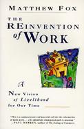 The Reinvention of Work A New Vision of Livelihood for Our Time cover