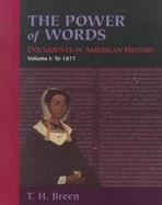 The Power of Words Documents in American History (volume1) cover