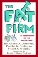 The Fat Firm: The Transformation of A Firm From Fat to Fit cover