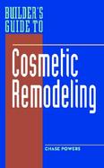 Builder's Guide to Cosmetic Remodeling cover