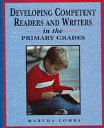 Developing Competent Readers and Writers in the Primary Grades cover