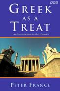 Greek as a Treat: An Introduction to the Classics cover