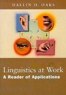 Linguistics at Work: A Reader of Applications cover