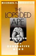 The Lopsided Ape The Evolution of the Generative Mind cover