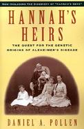 Hannah's Heirs The Quest for the Genetic Origins of Alzheimer's Disease cover
