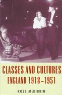 Classes and Cultures England 1918-1951 cover