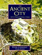The Ancient City Life in Classical Athens & Rome cover