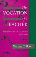 The Vocation of a Teacher Rhetorical Occasions, 1967-1988 cover