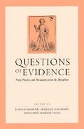 Questions of Evidence Proof, Practice, and Persuasion Across the Disciplines cover