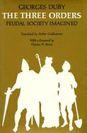 The Three Orders Feudal Society Imagined cover