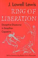 Ring of Liberation Deceptive Discourse in Brazilian Capoeira cover