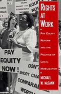 Rights at Work Pay Equity Reform and the Politics of Legal Mobilization cover