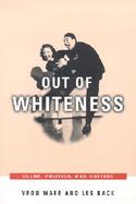 Out of Whiteness Color, Politics, and Culture cover