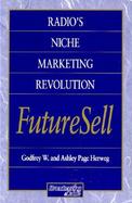 Radio's Niche Marketing Revolution Futuresell cover