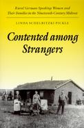 Contented Among Strangers Rural German-Speaking Women and Their Families in the Nineteenth-Century Midwest cover