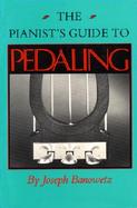 The Pianists Guide to Pedaling cover