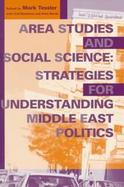 Area Studies and Social Science Strategies for Understanding Middle East Politics cover