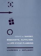 Essays on Saving, Bequests, Altruism, and Life-Cycle Planning cover