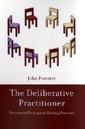 The Deliberative Practitioner Encouraging Participatory Planning Processes cover