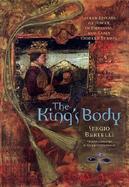 The King's Body Sacred Rituals of Power in Medieval and Early Modern Europe cover