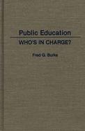 Public Education: Who's in Charge? cover