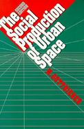 The Social Production of Urban Space cover