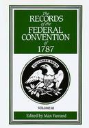 The Records of the Federal Convention of 1787 (volume3) cover