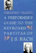 A Performer's Guide to the Keyboard Partitas of J.S. Bach cover