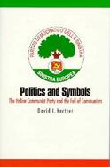 Politics & Symbols The Italian Communist Party and the Fall of Communism cover