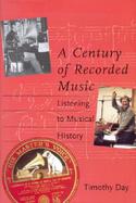 A Century of Recorded Music: Listening to Musical History cover