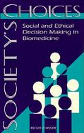 Society's Choices Social and Ethical Decision Making in Biomedicine cover