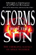 Storms from the Sun The Emerging Science of Space Weather cover