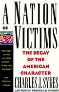 A Nation of Victims The Decay of the American Character cover