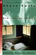 Close Calls: New Lesbian Fiction cover