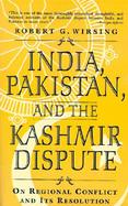 India, Pakistan, and the Kashmir Dispute On Regional Conflict and Its Resolution cover